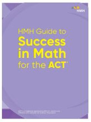 HMH High School Math Guide to Success in Math for the ACT Teacher Edition