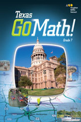 Go Math Texas - Grade 7 2015 Student Edition Worktext Go Math Texas - Grade 7 2015 Student Edition Worktext