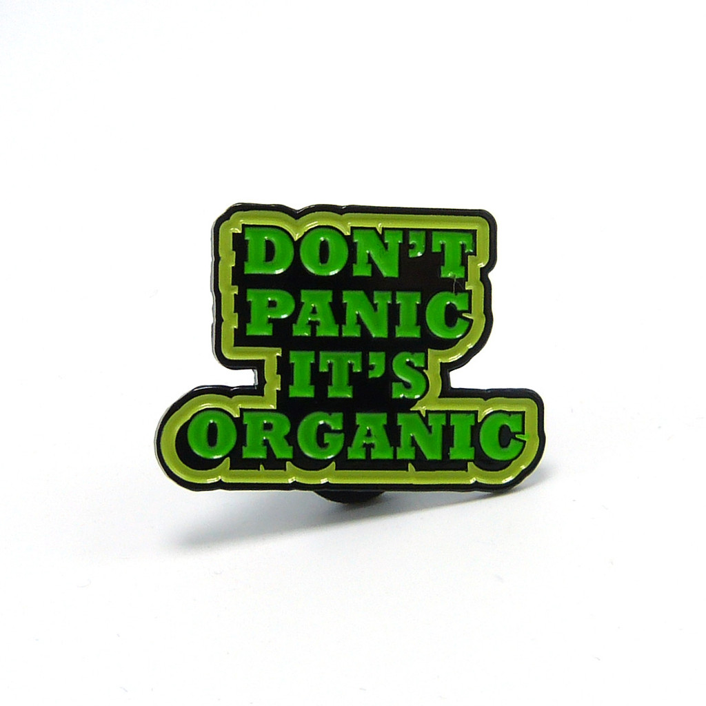 Don't Panic It's Organic Enamel Pin