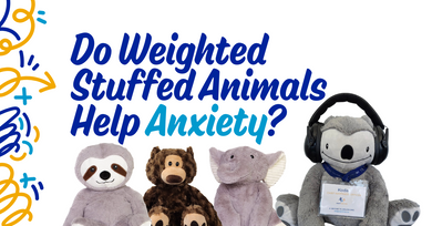 Do Weighted Stuffed Animals Help with Anxiety?