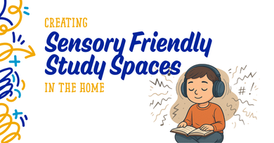 How to Set Up a Sensory-Friendly Study Space at Home