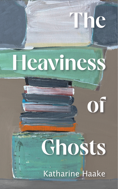 Katharine Haake, The Heaviness of Ghosts (Pre-Order)