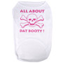 All About Dat Booty Pet T-Shirt