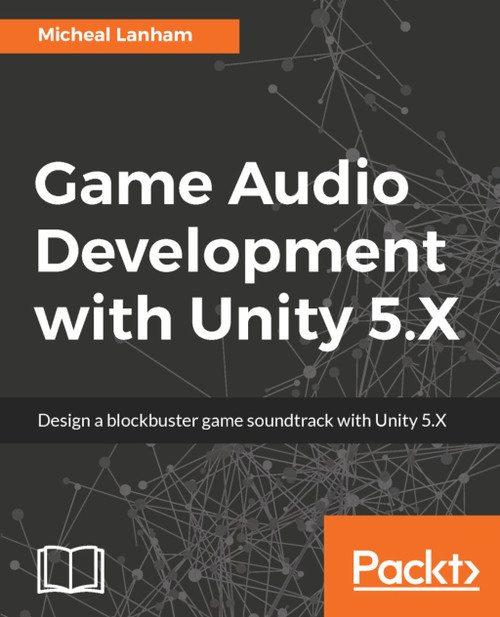 (PDF) Game Audio Development with Unity 5.X
1st Edition (PDF) Game Audio Development with Unity 5.X
1st Edition