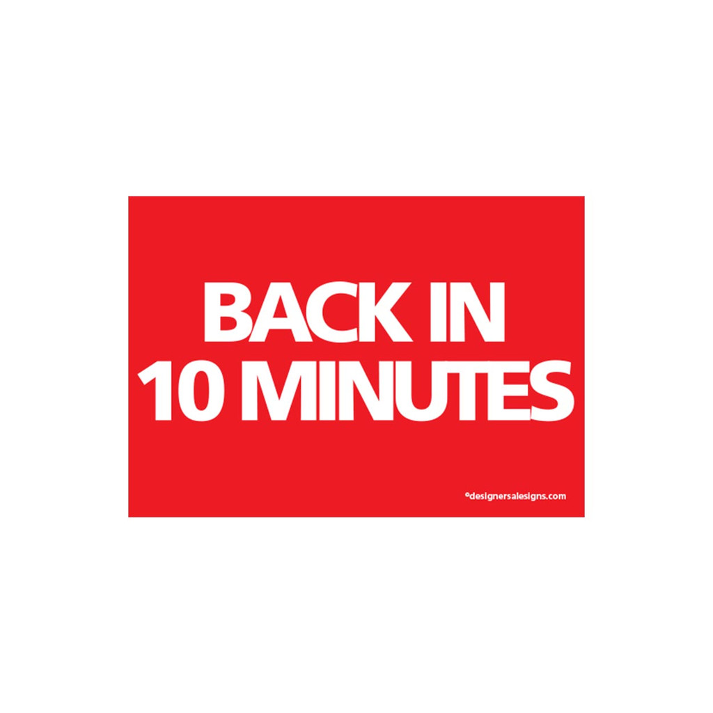 Shop for Shops Sign "back in 10 minutes" A5 landscape 210 W x 148 mm H(T5110RDWH)