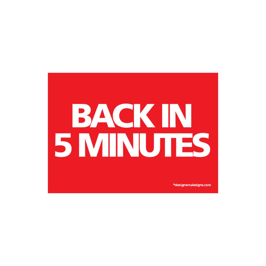 Sign "back in 5 minutes" A5 landscape (T5115RDWH)