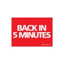 Shop for Shops Sign "back in 5 minutes" A5 landscape 210 W x 148 mm H(T5115RDWH)