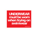 Shop for Shops Sign "underwear must be ..." A5 landscape 210 W x 148 mm H(T5116RDWH)