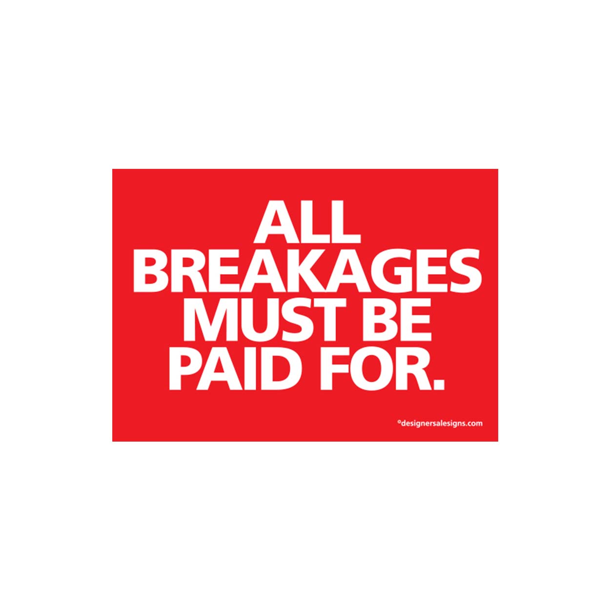 Shop for Shops Sign "all breakages must be.." A5 landscape 210 W x 148 mm H(T5120RDWH)