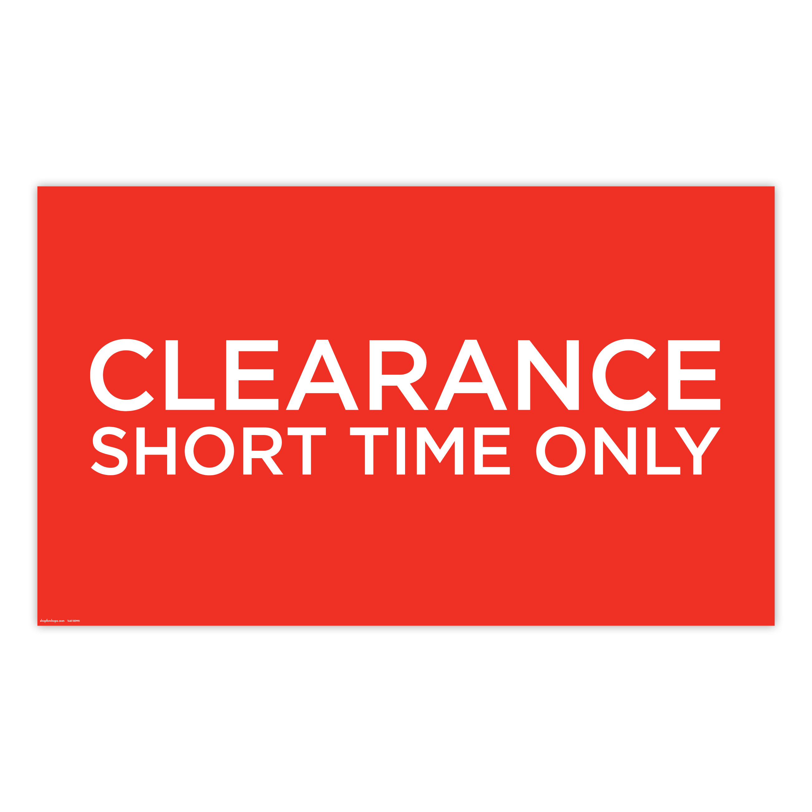 Shop for Shops Poster "CLEARANCE SHORT TIME ONLY" Landscape 1000 W x 594mm H(T4431RDWH)