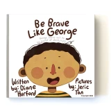 Be Brave like George by Brolly Sheets - Physical Edition