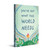 Gift Book - You've Got What this World Needs by Compendium