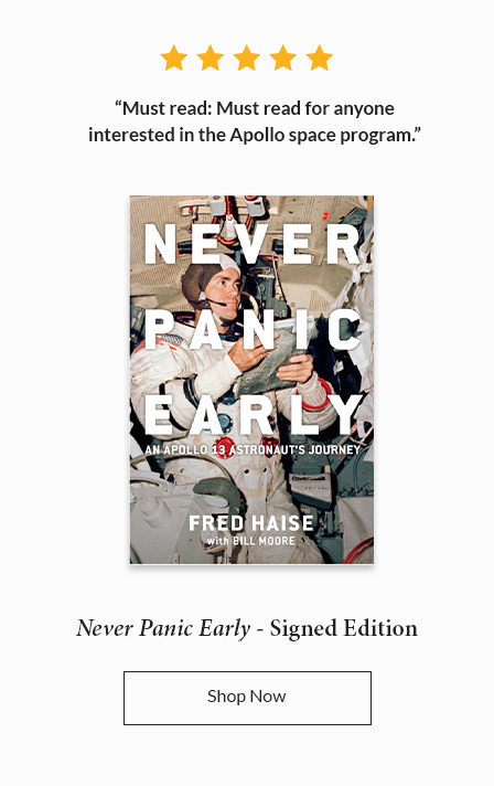 Never Panic Early - Signed Edition - Must read: Must read for anyone interested in the Apollo space program. - SHOP NOW