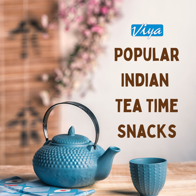 Popular Indian Tea-Time Snacks - Viya