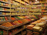 7 Ways Viya Supports Indian Caterers in Australia with Bulk Grocery Solutions
