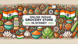 Online Indian Grocery Store in Sydney