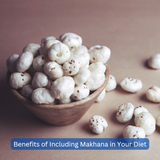 5 Health Benefits of Makhana in Your Diet