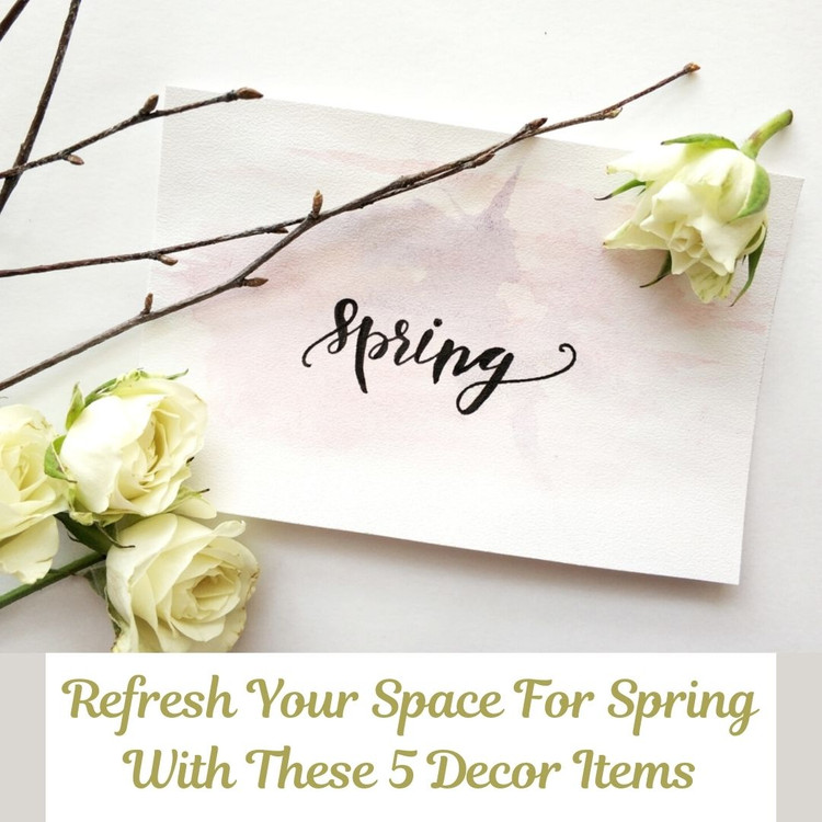 Refresh Your Space For Spring With These 5 Decor Items