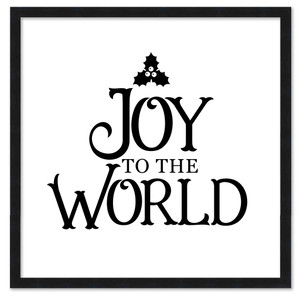 Joy to the World 15.5" x 15.5" Framed Christmas Wall Decor Art Print Sign Poster in a Black Wooden Frame with UV Acrylic and Hangers