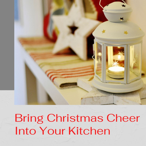 Bring Christmas Cheer Into Your Kitchen