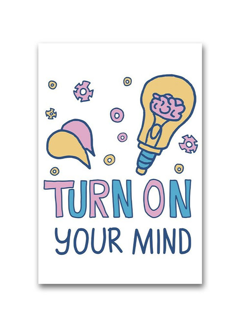 Turn On Your Mind Motivation Poster -Image by Shutterstock, Size