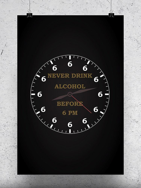 Never Drink Alcohol Before 6 Pm Poster -Image by Shutterstock