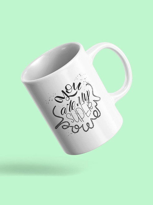 You're My Super Power Mug Unisex's -Image by Shutterstock