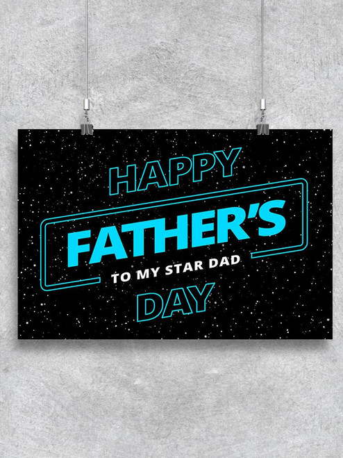 Happy Fathers Day To My Star Dad Poster -Image by Shutterstock