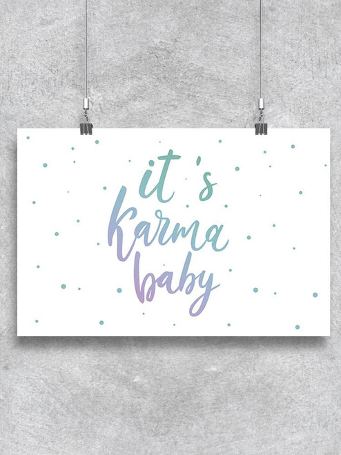 It's Karma Baby Poster -Image by Shutterstock