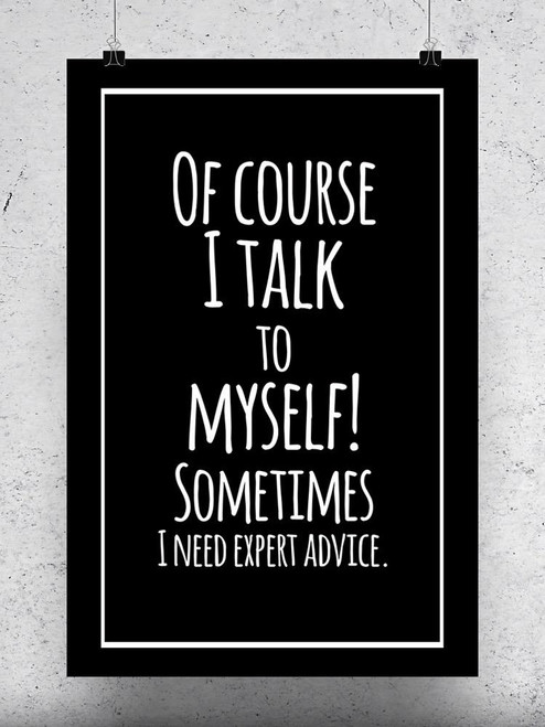 Sometimes I Need Expert Advice Poster -Image by Shutterstock
