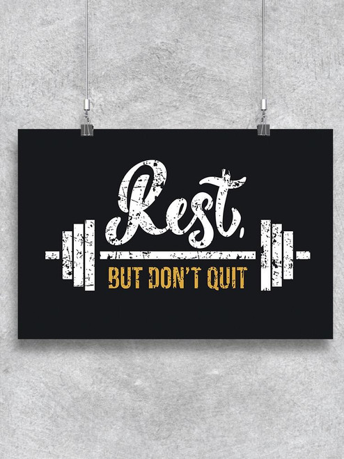 Rest But Don't Quit Poster -Image by Shutterstock