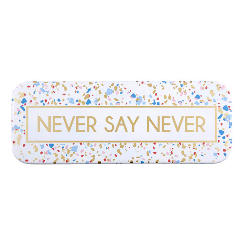 8.5" Metallic Rectangular Plaque with "Never Say Never" Design