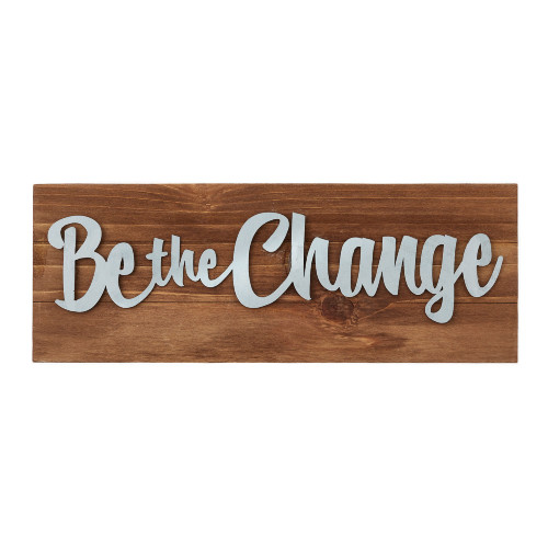 8.5" Brown and Gray Wooden Rectangular Plaque with "Be the Change" Design