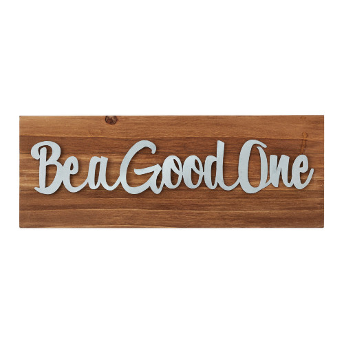 8.5" Brown and Gray Wooden Rectangular Plaque with "Be a Good One" Design