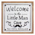 16" Wooden Framed "Welcome to the Little Man Cave" Wall Sign