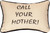 12.5" Brown Mother Quote Themed Rectangular Throw Pillow with Flange