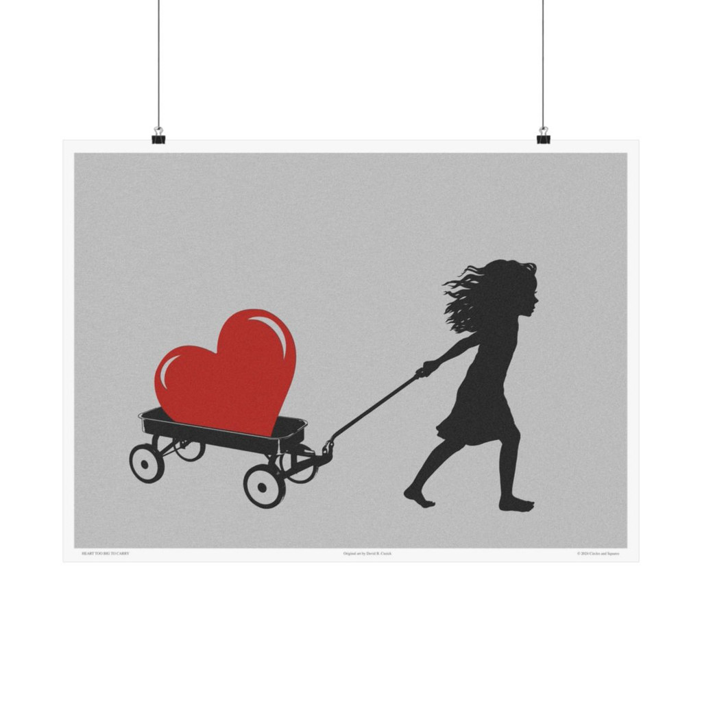 HEART TOO BIG TO CARRY - poster - 3 sizes - FREE SHIPPING 