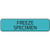 Pre-Printed Label MedVision® Laboratory Use Blue Paper FREEZE SPECIMEN Black Temperature Control 5/16 X 1-1/4 Inch  (1/RL)