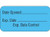 Pre-Printed / Write On Label Advisory Label Blue Date Opened _____ / Exp. Date _____ / Expiration Date Control Black Quality Control Label 3/4 X 1-1/2 Inch  (1/RL)