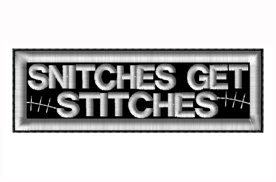 Snitches Get Stitches Sew On Patch