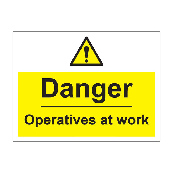 Danger men/operatives at work - 1mm Rigid Plastic Sign