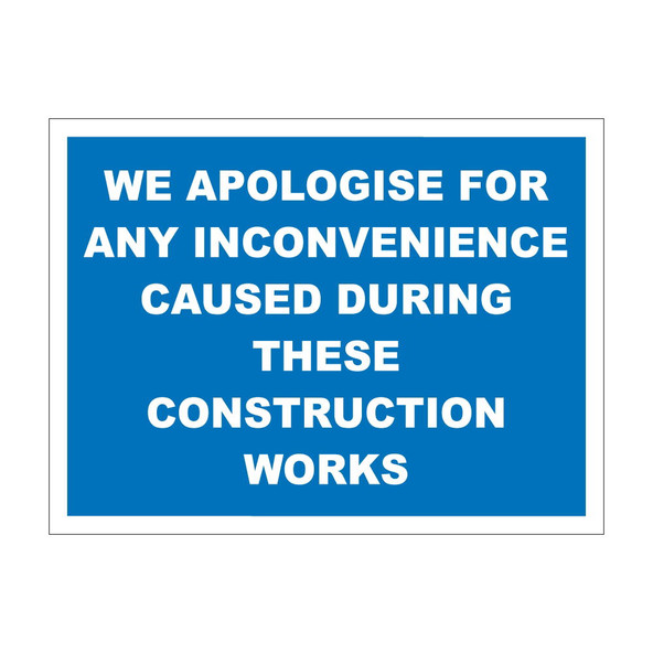 We apologise for any inconvenience 600mm x 450mm - 1mm Rigid Plastic Sign