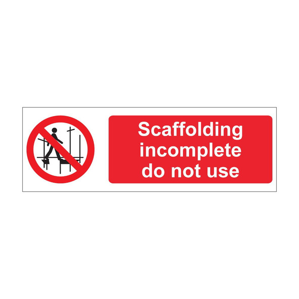 Scaffolding incomplete do not use 600mm x 200mm - 1mm Rigid Plastic Sign