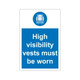 Hi visibility vests must be worn 200mm x 300mm - 1mm Rigid Plastic Sign