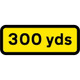 300 YDS Supplementary Plate to suit 750mm (Black on Yellow) - 300mm Centres Black Plastic Sign