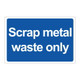 Scrap metal waste only Sign