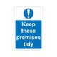 Keep these premises tidy 200mm x 300mm - 1mm Rigid Plastic Sign