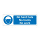 No hard hats No boots No work 600mm x 200mm - 1mm Rigid Plastic Sign