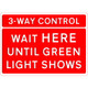 1050 x 750mm 3 Way Control - Wait Here Until Green Light Shows - Black Plastic Sign