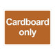 Cardboard only - 1mm Rigid Plastic Sign